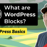 What are WordPress Blocks. Updated 2024.