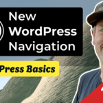 Navigate Your Way to Success: The New WordPress Navigation Menu System (2024 Guide)